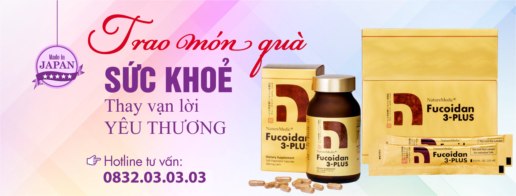 Fucoidan 3-Plus Trao món quà sức khoẻ - Thay vạn lời yêu thương